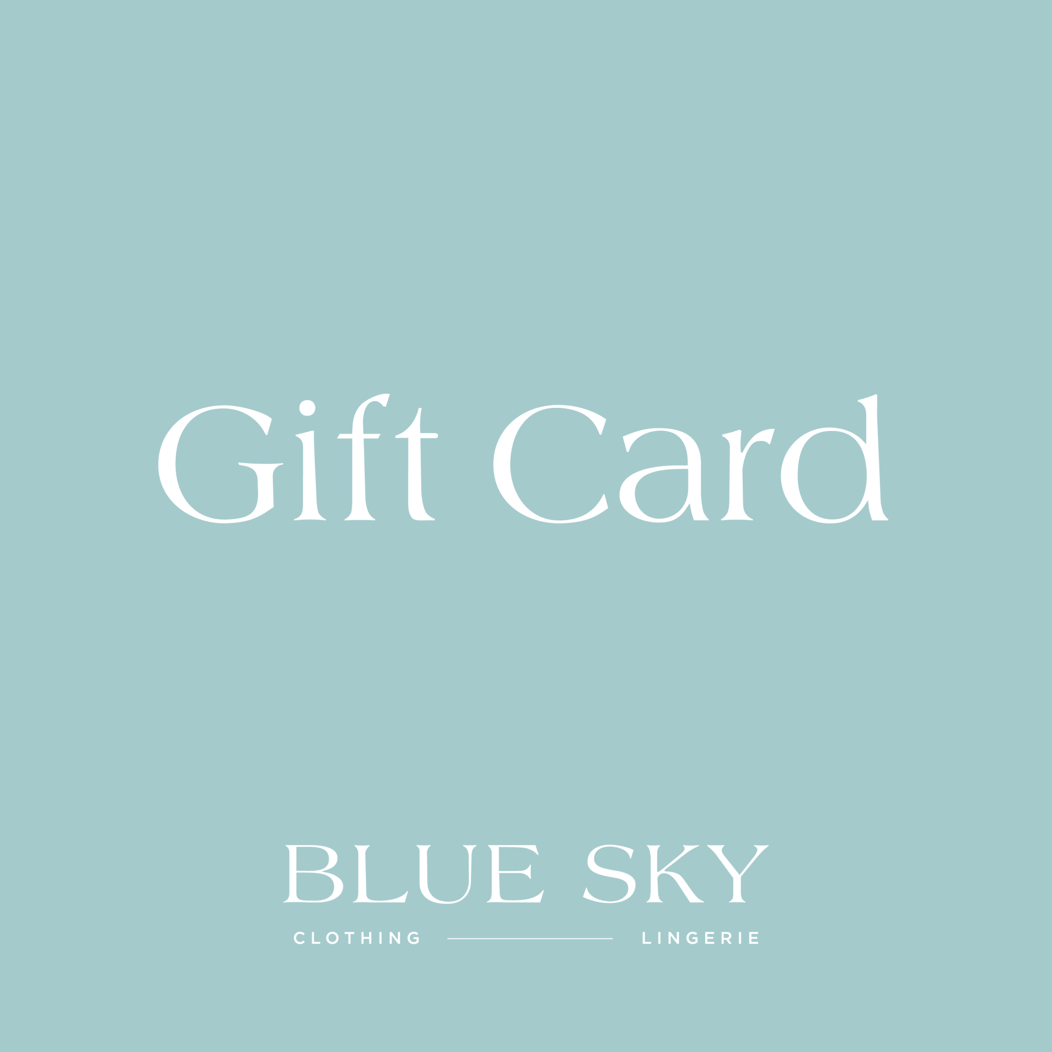 Gift Cards - Blue Sky Clothing & Lingerie