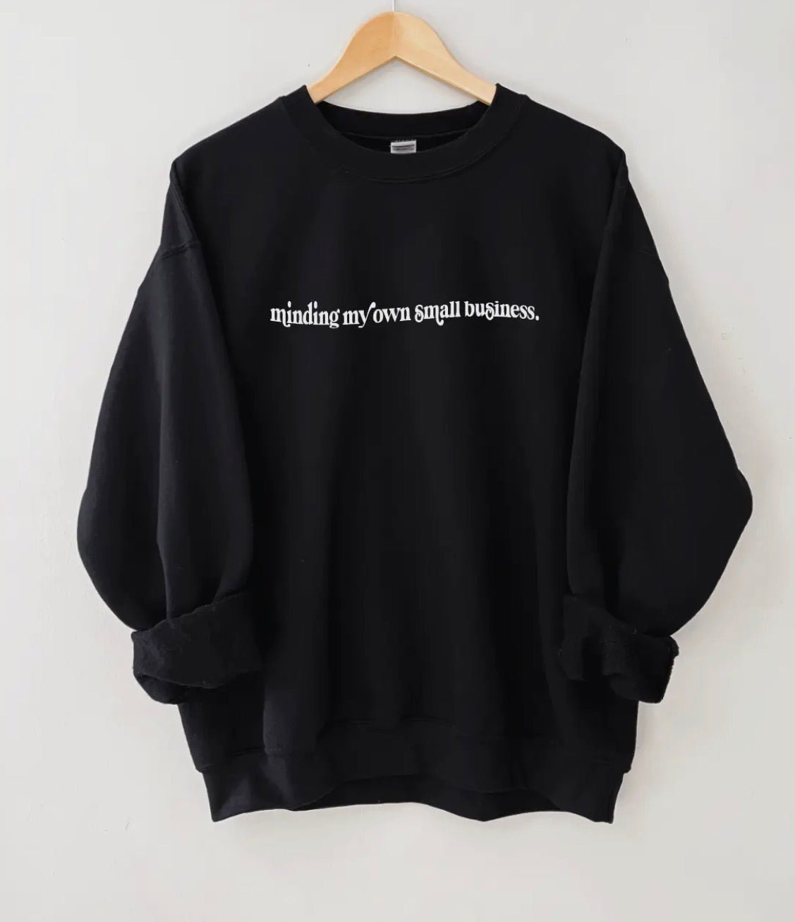 Minding My Own Small Business Sweatshirt - Black - Blue Sky Fashions & Lingerie