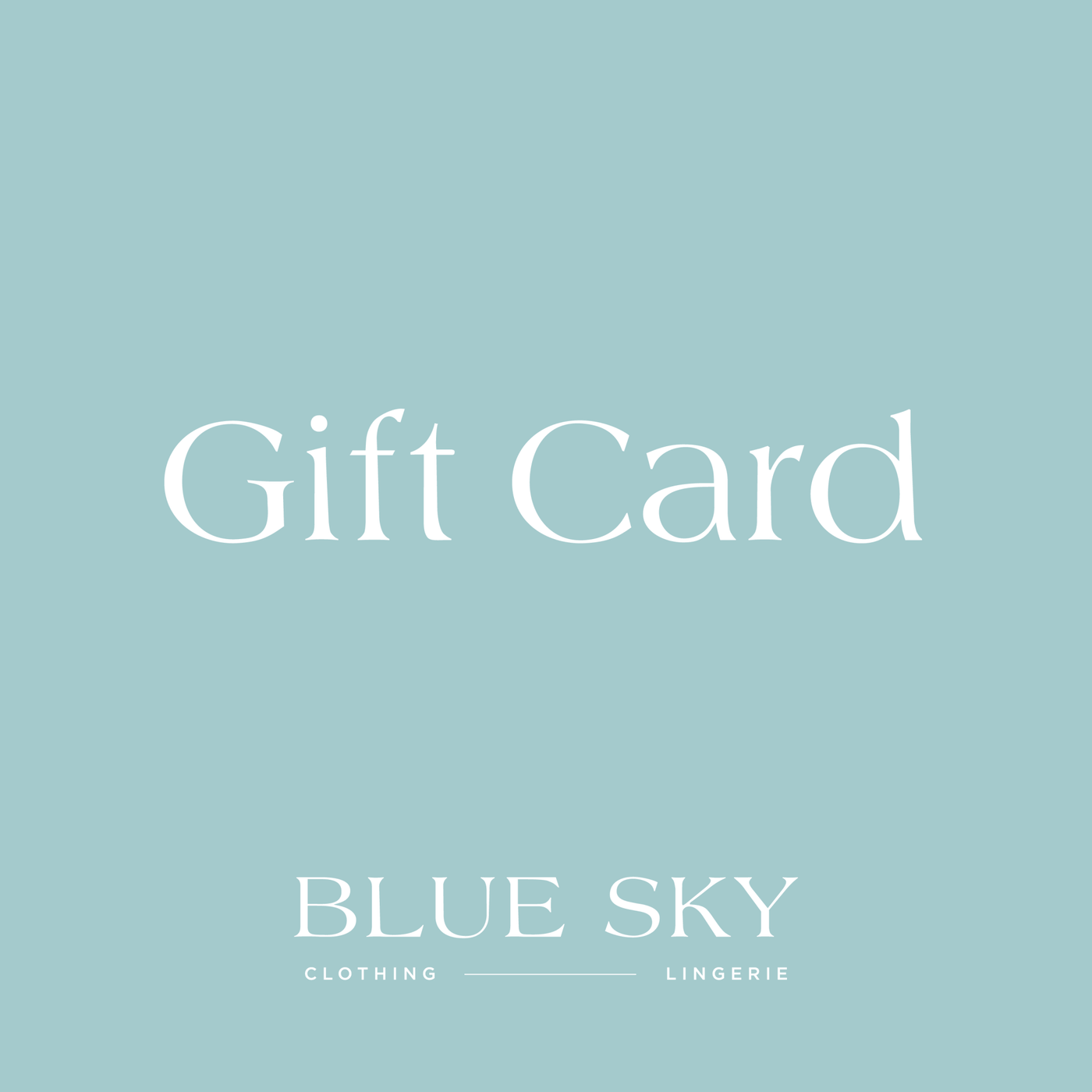 Blue Sky Clothing & Lingerie Gift Card - Blue Sky Clothing & Lingerie